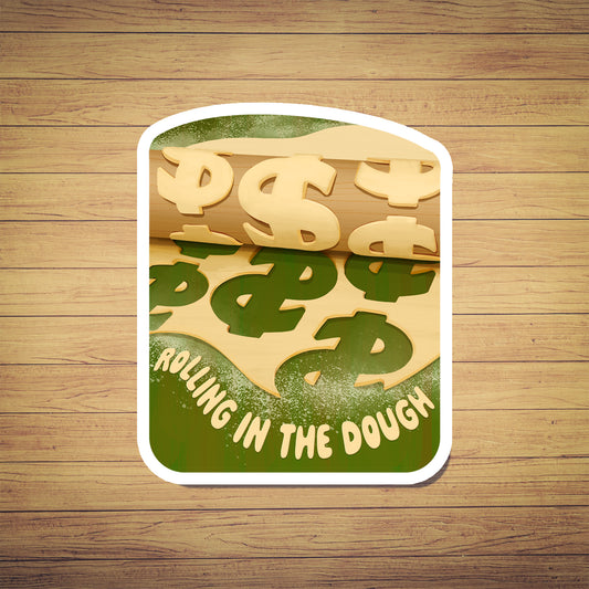 Rolling in the Dough Sticker